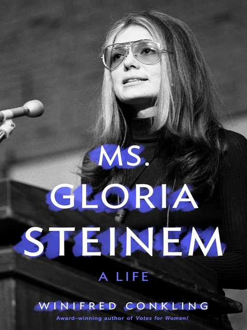 Title details for Ms. Gloria Steinem: a Life by Winifred Conkling - Available